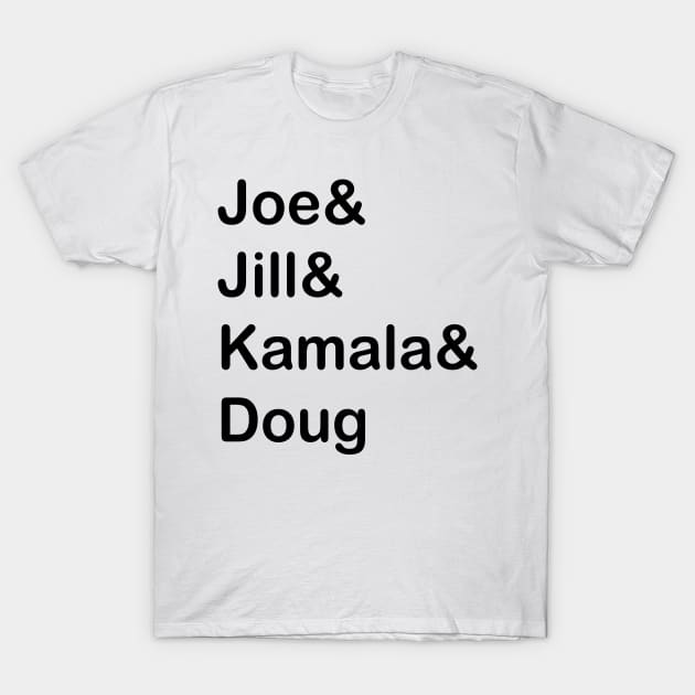 Joe and Jill and Kamala and Doug T-Shirt by WassilArt